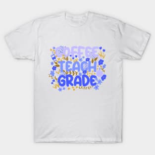 Coffee Teach Grade in Blues T-Shirt